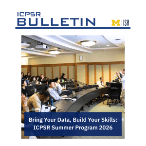 Bulletin feature story for May 2026 is about the ICPSR Summer Program