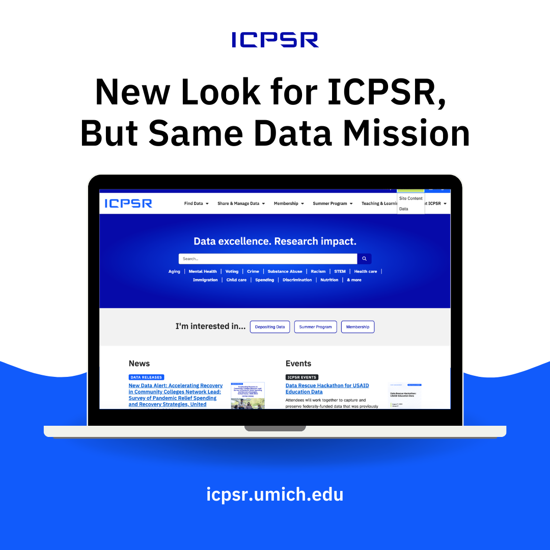 New look for ICPSR, but same data mission, with screenshot of new ICPSR website home page