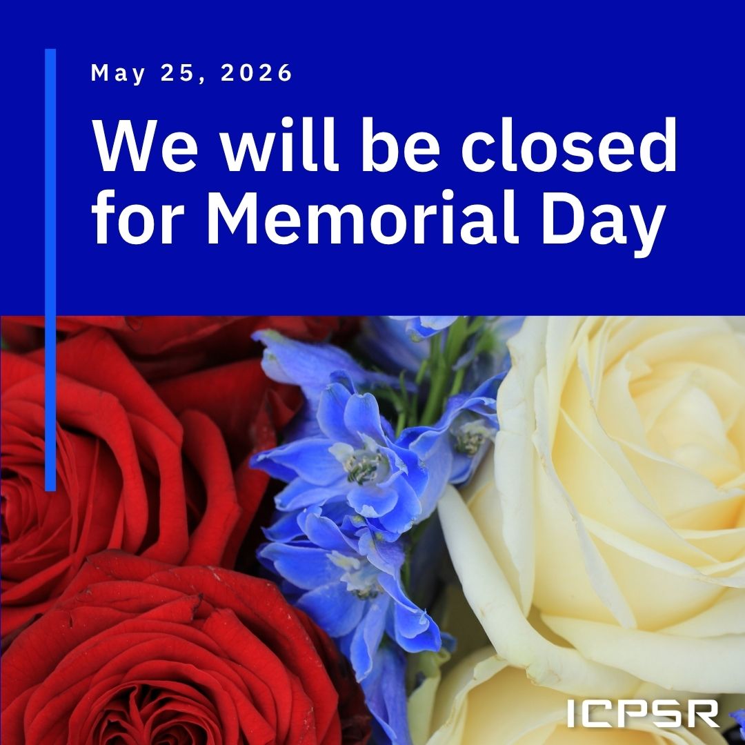ICPSR will be closed May 25, 2026, for Memorial day - red, white, blue flowers